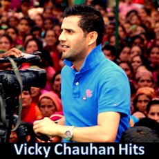 Vicky Chauhan Hits